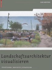 book Landschaftsarchitektur visualisieren: Funktionen, Konzepte, Strategien