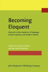 book Becoming Eloquent: Advances in the emergence of language, human cognition, and modern cultures