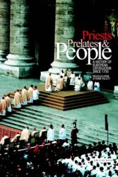 book Priests, Prelates and People: A History of European Catholicism, 1750 to the Present (International Library of Historical Studies)