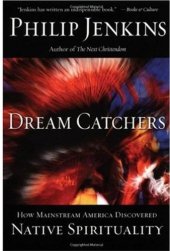 book Dream Catchers: How Mainstream America Discovered Native Spirituality