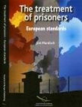 book The Treatment of Prisoners-european Standards, 2006 (Penal Law and Criminology)