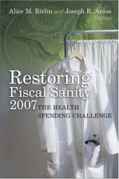 book Restoring Fiscal Sanity 2007: The Health Spending Challenge