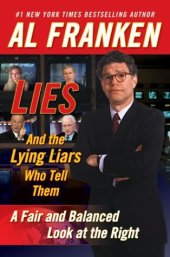 book Lies and the Lying Liars Who Tell Them: A Fair and Balanced Look at the Right