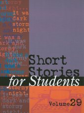 book Short Stories for Students: Presenting Analysis, Context & Criticism on Commonly Studied Short Stories, Vol. 29