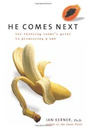 book He Comes Next: The Thinking Woman's Guide to Pleasuring a Man