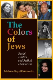 book The Colors of Jews: Racial Politics and Radical Diasporism