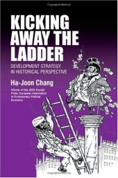 book Kicking Away the Ladder: Development Strategy in Historical Perspective