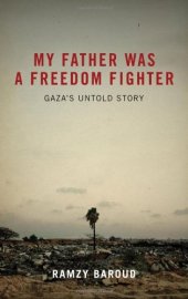 book My Father Was a Freedom Fighter: Gaza's Untold Story