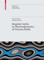 book Singular Limits in Thermodynamics of Viscous Fluids (Advances in Mathematical Fluid Mechanics)