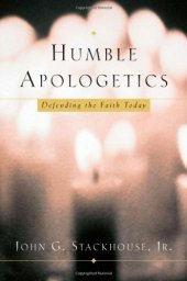 book Humble Apologetics: Defending the Faith Today