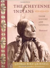 book The Cheyenne Indians: Their History and Lifeways, Edited and Illustrated (American Indian Traditions)