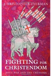 book Fighting for Christendom: Holy War and the Crusades