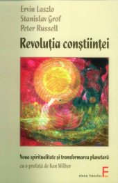 book Revolutia constiintei: Noua spiritualitate si transformarea planetara