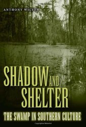 book Shadow and Shelter: The Swamp in Southern Culture