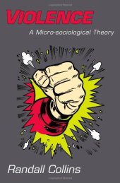 book Violence: A Micro-sociological Theory