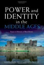 book Power and Identity in the Middle Ages: Essays in Memory of Rees Davies