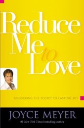 book Reduce Me to Love: Unlocking the Secret to Lasting Joy