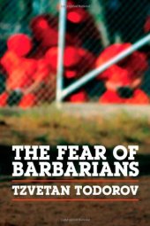 book The Fear of Barbarians: Beyond the Clash of Civilizations