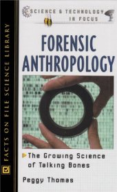 book Forensic Anthropology: The Growing Science of Talking Bones (Science and Technology in Focus)