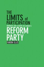 book The Limits of Participation: Members And Leaders in Canada's Reform Party