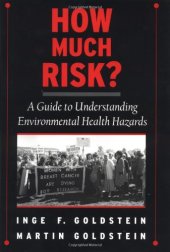 book How Much Risk?: A Guide to Understanding Environmental Health Hazards