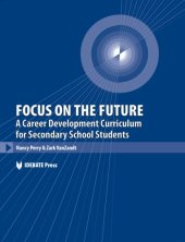 book Focus on the Future: A Career Development Curriculum for Secondary School Students