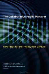 book The Collaborative Public Manager: New Ideas for the Twenty-first Century (Public Management and Change)