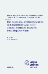 book The Economic, Medical  Scientific and Regulatory Aspects of Clinical Nutrition Practice: What Impacts What?: Peebles, Scotland, March 2007 (Nestle ... Series: Clinical & Performance Program)