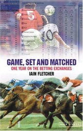 book Game, Set and Matched: One Year on the Betting Exchanges