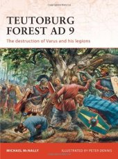 book Teutoburg Forest AD 9: The destruction of Varus and his legions (Campaign)