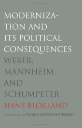 book Modernization and Its Political Consequences: Weber, Mannheim, and Schumpeter