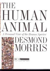 book The Human Animal: A Personal View of the Human Species