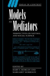 book Models as Mediators: Perspectives on Natural and Social Science (Ideas in Context)