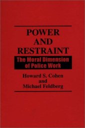 book Power and Restraint: The Moral Dimension of Police Work