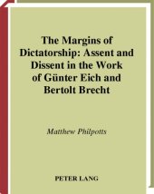 book The Margins of Dictatorship: Assent and Dissent in the Work of Gunter Eich and Bertolt Brecht (British and Irish Studies in German Language and Literature)