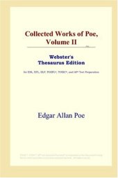 book Collected Works of Poe, Volume II (Webster's Thesaurus Edition)