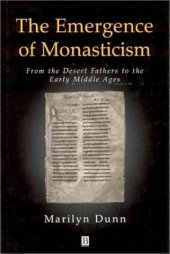 book The Emergence of Monasticism: From the Desert Fathers to the Early Middle Ages