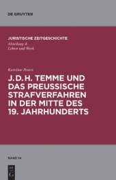 book J. D. H. Temme und das preußische Strafverfahren in der Mitte des 19. Jahrhunderts (Schriftenreihe Juristische Zeitgeschichte, Volume 14   Abteilung 4)