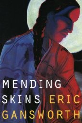 book Mending Skins (Native Storiers: A  Series of American Narratives)