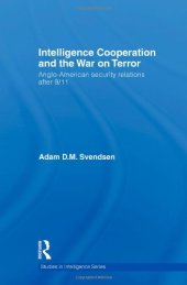 book Intelligence Cooperation and the War on Terror: Anglo-American Security Relations after 9 11 (Studies in Intelligence)