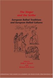 book The Singer and the Scribe: European Ballad Traditions and European Ballad Cultures (Internationale Forschungen zur Allgemeinen und Vergleichenden Literaturwissenschaft 75)