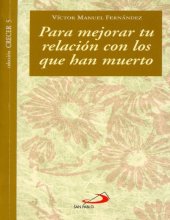 book Para Mejorar Tu Relacion con los que Han Muerto (coleccion CRECER, 5)