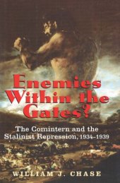 book Enemies within the Gates?: The Comintern and the Stalinist Repression, 1934-1939