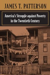 book America's Struggle Against Poverty in the Twentieth Century