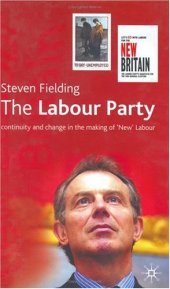 book The Labour Party: Continuity and Change in the Making of 'New' Labour