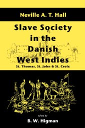 book Slave Society In The Danish West Indies: St Thomas, St John And St Croix