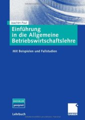 book Einfuhrung in die Allgemeine Betriebswirtschaftslehre. Mit Beispielen und Fallstudien