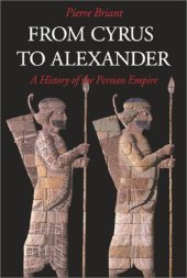 book From Cyrus to Alexander: A History of the Persian Empire
