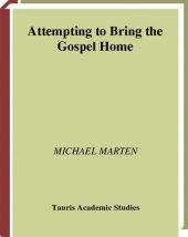 book Attempting to Bring the Gospel Home: Scottish Missions to Palestine, 1839-1917 (International Library of Colonial History)