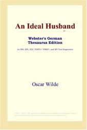 book An Ideal Husband (Webster's German Thesaurus Edition)